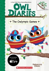 Rebecca Elliott - The Owlympic Games: A Branches Book (Owl Diaries #20).