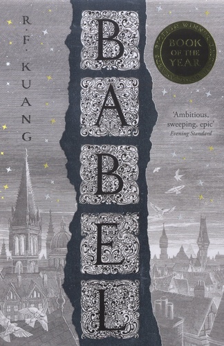 Babel. Or the necessity of violence, an Arcane History of the Oxford Translator's Revolution