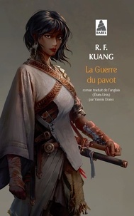 Rebecca F. Kuang - La Guerre du pavot.