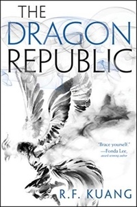 Rebecca F. Kuang - The Poppy War Tome 2 : The Dragon Republic.
