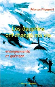 Les dauphins ont changé ma vie.