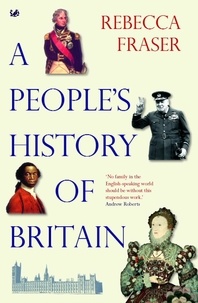 Rebecca Fraser - A People's History Of Britain.