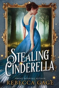  Rebecca Gage - Stealing Cinderella - The Lyonelle Chronicles, #1.