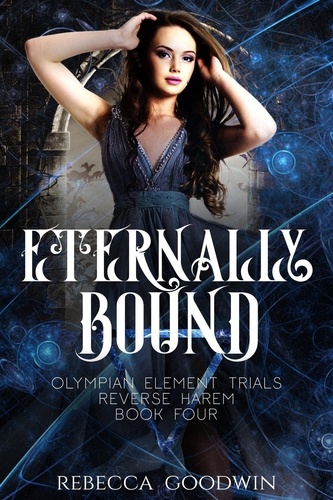  Rebecca Goodwin - Eternally Bound - Olympian Elemental Trails, #4.