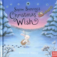 Rebecca Harry - Snow Bunny's Christmas Wish.