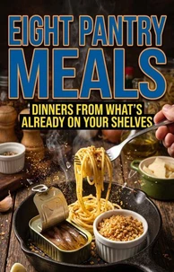 Eight Pantry Meals
