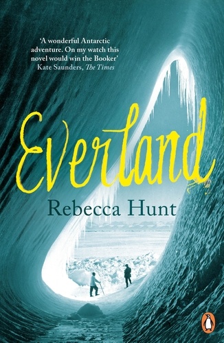 Rebecca Hunt - Everland.