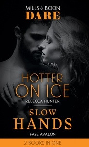 Rebecca Hunter et Faye Avalon - Hotter On Ice / Slow Hands - Hotter on Ice / Slow Hands.