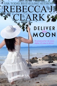  Rebecca J. Clark - Deliver the Moon.