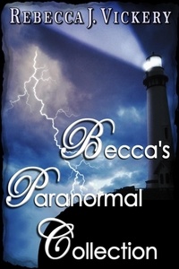  Rebecca J. Vickery - Becca's Paranormal Collection.