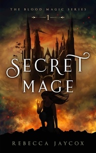  Rebecca Jaycox - Secret Mage - Blood Magic, #1.