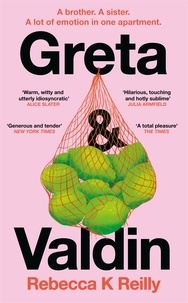 Rebecca K Reilly - Greta and Valdin - The funny and heartwarming story of love and family, 'a total pleasure' The Times.