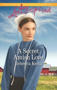 Rebecca Kertz - A Secret Amish Love.