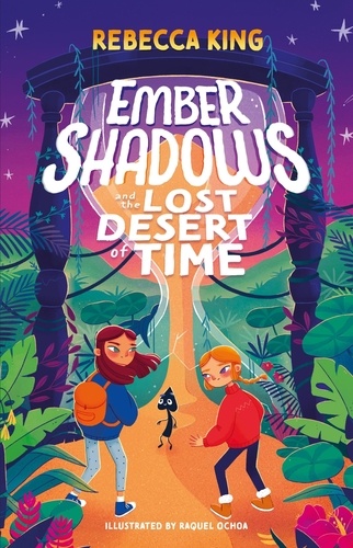 Rebecca King - Ember Shadows and the Lost Desert of Time - Book 2.
