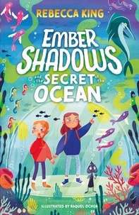 Rebecca King - Ember Shadows and the Secret of the Ocean - Book 3.
