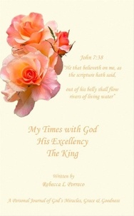 Téléchargements de livres pdf My Times with God His Excellency The King 9798223722229 par Rebecca L Porreco