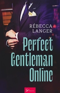 Rébecca Langer - Perfect Gentleman Online - Romance contemporaine.
