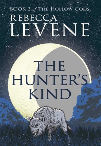The Hunter's Kind. Book 2 of The Hollow Gods