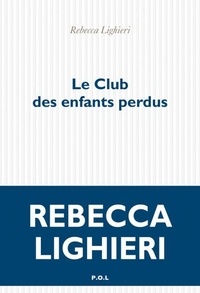 Télécharger gratuitement google books pdf Le Club des enfants perdus par Rebecca Lighieri