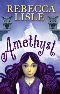 Rebecca Lisle - Amethyst.