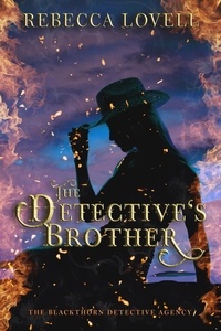  Rebecca Lovell - The Detective’s Brother - The Blackthorn Detective Agency, #1.