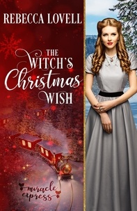  Rebecca Lovell et  Miracle Express - The Witch's Christmas Wish - Miracle Express, #9.