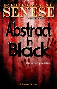  Rebecca M. Senese - Abstract in Black: A Short Horror Novel.