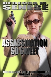  Rebecca M. Senese - Assassination So Sweet - The Lady Killer Chronicles, #1.