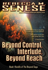  Rebecca M. Senese - Beyond Control, Interlude, Beyond Reach - The Beyond Saga, #1.