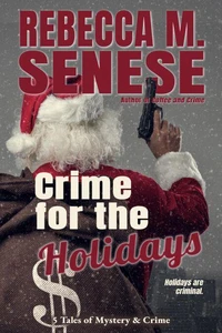 Crime for the Holidays: 5 Tales of Mystery & Crime