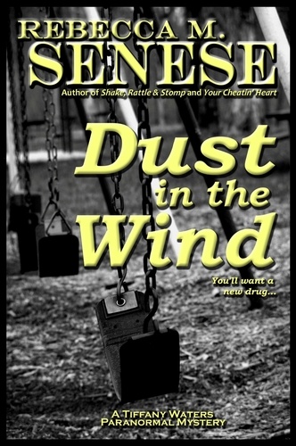  Rebecca M. Senese - Dust in the Wind: A Tiffany Waters Paranormal Mystery - Tiffany Waters Paranormal Mysteries, #2.