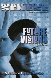  Rebecca M. Senese - Future Visions: 5 Science Fiction Stories.
