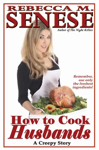 How to Cook Husbands: A Creepy Story