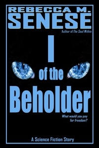  Rebecca M. Senese - I of the Beholder: A Science Fiction Story.