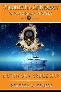  Rebecca M. Senese - Mutiny on a Cruise Ship - Uncollected Anthology, #27.