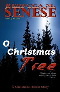  Rebecca M. Senese - O Christmas Tree: A Christmas Horror Story.