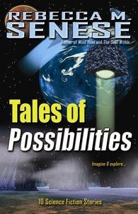  Rebecca M. Senese - Tales of Possibilities: 10 Science Fiction Stories.