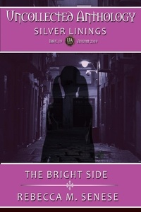  Rebecca M. Senese - The Bright Side - Uncollected Anthology, #19.