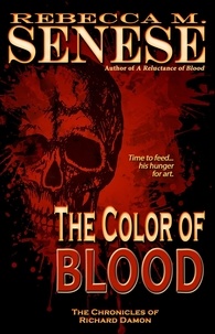  Rebecca M. Senese - The Color of Blood: The Chronicles of Richard Damon.