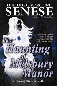  Rebecca M. Senese - The Haunting of Melsbury Manor.