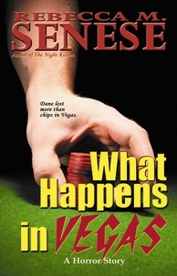 Rebecca M. Senese - What Happens in Vegas: A Horror Story.