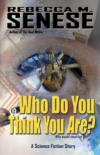  Rebecca M. Senese - Who Do You Think You Are? A Science Fiction Story.
