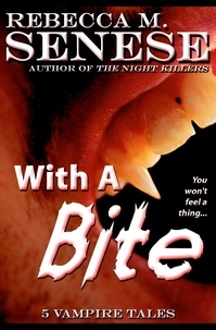  Rebecca M. Senese - With a Bite: 5 Vampire Tales.