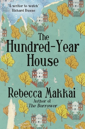 Rebecca Makkai - The Hundred-Year House.