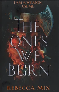 The Ones We Burn