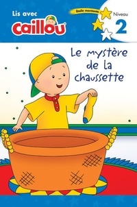 Rebecca Moeller et Eric Sévigny - Caillou - Le mystère de la chaussette.