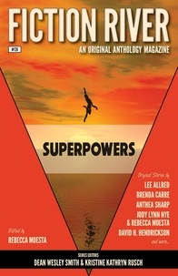  Rebecca Moesta et  Anthea Sharp - Fiction River: Superpowers - Fiction River: An Original Anthology Magazine.