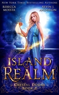 Rebecca Moesta et  Kevin J. Anderson - Island Realm - Crystal Doors, #1.