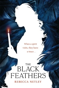 Rebecca Netley - The Black Feathers - A Novel.
