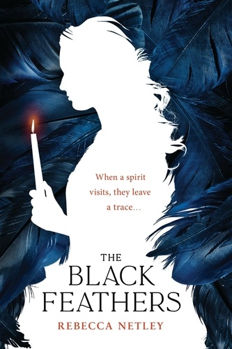 Rebecca Netley - The Black Feathers - A Novel.